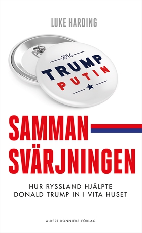 Sammansvärjningen : Hur Ryssland hjälpte Donald