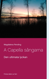 Den ultimata lyckan: A Capella sångarna (e-bok)
