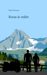Resan är målet (e-bok) av Birgitta Blomquist