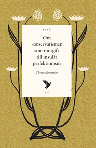 Om konservatismen som motgift till insulär perf