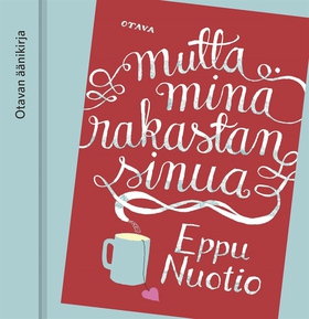 Mutta minä rakastan sinua (ljudbok) av Eppu Nuo