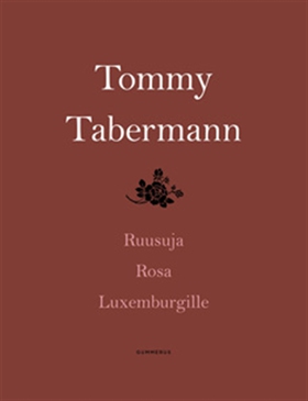 Ruusuja Rosa Luxemburgille (e-bok) av Tommy Tab