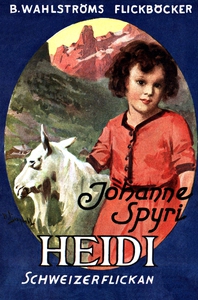Heidi, Schweizerflickan (e-bok) av Johanna Spyr