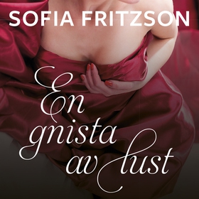 En gnista av lust (ljudbok) av Sofia Fritzson