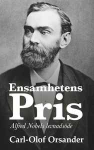 Ensamhetens pris: Alfred Nobels levnadsöde (e-b