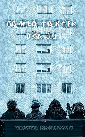 Gamla tanter dör ju (e-bok) av Martina Ingjalds