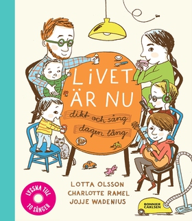 Livet är nu : dikt och sång dagen lång (e-bok)