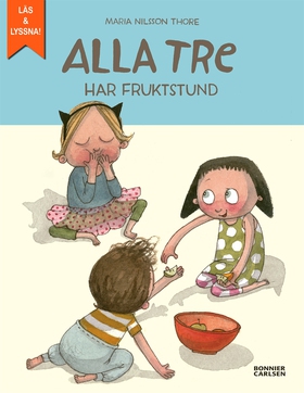 Alla tre har fruktstund (e-bok) av Maria Nilsso