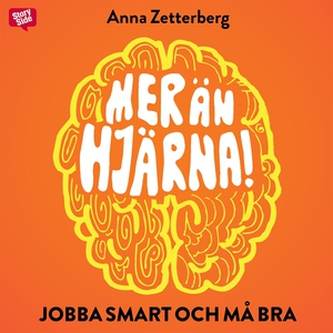 Mer än hjärna : jobba smart och må bra (ljudbok
