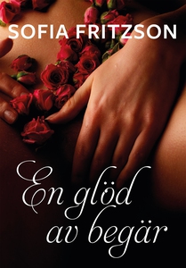 En glöd av begär (e-bok) av Sofia Fritzson