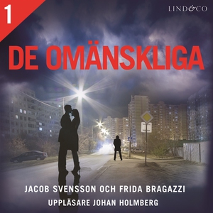 De omänskliga - Del 1 (ljudbok) av Jacob Svenss