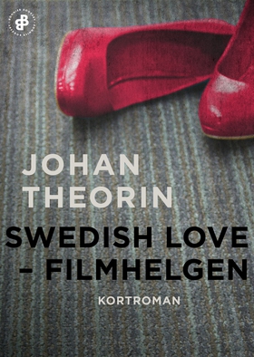 Swedish Love : filmhelgen (e-bok) av Johan Theo