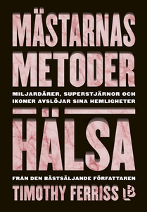 Mästarnas metoder: Hälsa (e-bok) av Timothy Fer