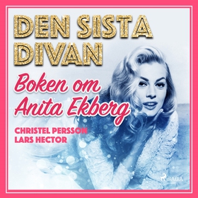 Den sista divan - boken om Anita Ekberg (ljudbo