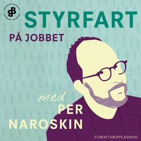 Styrfart på jobbet (ljudbok) av Per Naroskin