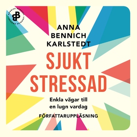 Sjukt stressad : enkla vägar till en lugn varda