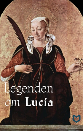 Legenden om Lucia (e-bok) av Jacobus de Voragin