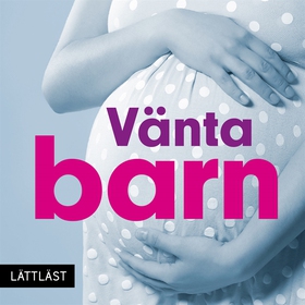 Vänta barn / Lättläst (ljudbok) av Ulla Björklu