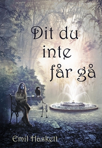 Dit du inte får gå (e-bok) av Emil Haskett