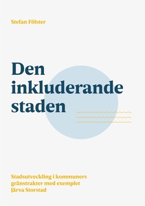 Den inkluderande staden: Stadsutveckling i komm