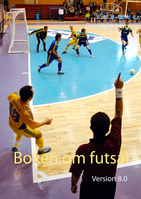 Boken om futsal: Version 8.0 (e-bok) av Ove Hol