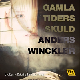 Gamla tiders skuld (ljudbok) av Anders Winckler