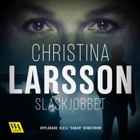 Slaskjobbet (ljudbok) av Christina Larsson