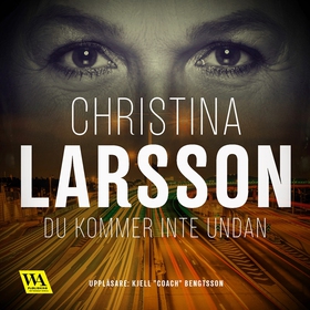 Du kommer inte undan (ljudbok) av Christina Lar