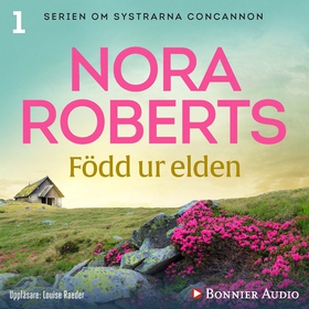 Född ur elden (ljudbok) av Nora Roberts