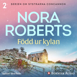 Född ur kylan (ljudbok) av Nora Roberts