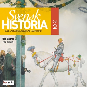 Svensk historia, del 2 (ljudbok) av Andreas Mar