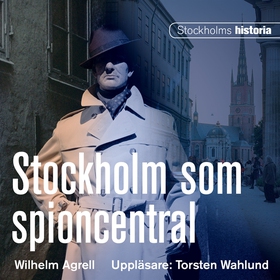 Stockholm som spioncentral (ljudbok) av Wilhelm