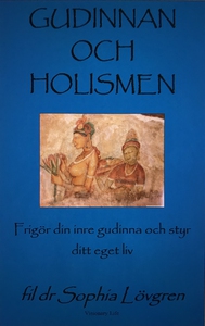 Gudinnan och Holismen: Vårt inre ledarskap och
