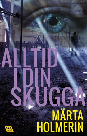 Alltid i din skugga (e-bok) av Märta Holmerin