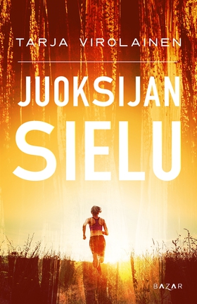 Juoksijan sielu (e-bok) av Tarja Virolainen