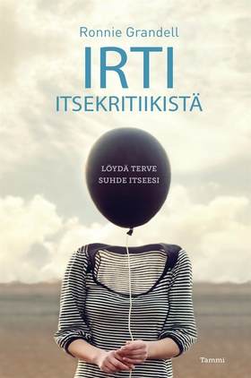 Irti itsekritiikistä (e-bok) av Ronnie Grandell