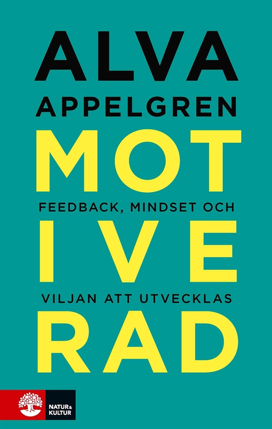 Motiverad : feedback, mindset och viljan att utvecklas