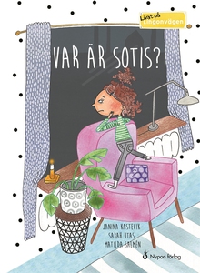 Livat på Lingonvägen: Var är Sotis? (e-bok) av