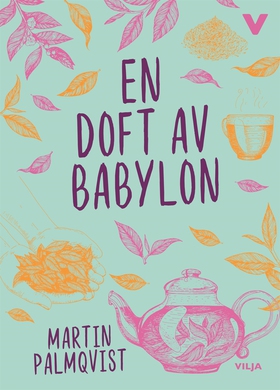 En doft av Babylon (e-bok) av Martin Palmqvist