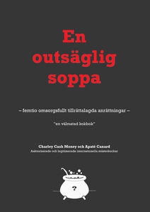En outsäglig soppa (e-bok) av Charley Cash Mone