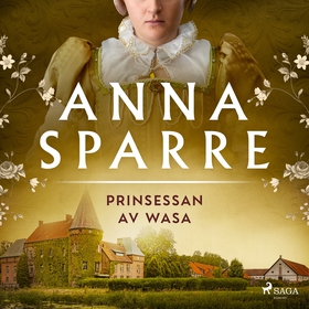 Prinsessan av Wasa (ljudbok) av Anna Sparre