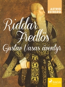 Riddar Fredlös : Gustav Vasas äventyr