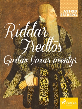 Riddar Fredlös : Gustav Vasas äventyr (e-bok) a