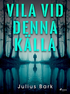 Vila vid denna källa (e-bok) av Julius Bark