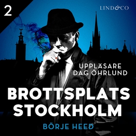 Brottsplats Stockholm - Del 2 (ljudbok) av Börj