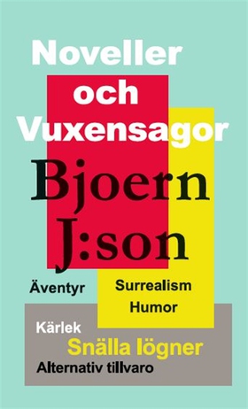 Noveller och vuxensagor (e-bok) av Bjoern J:son