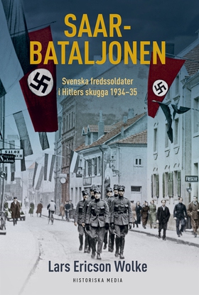 Saarbataljonen: Svenska fredssoldater i Hitlers
