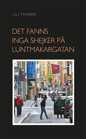 Det Fanns Inga Shejker På Luntmakargatan (e-bok