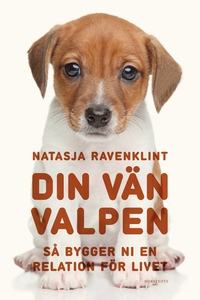 Din vän valpen : så bygger ni en relation för l
