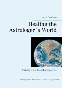 Healing the Astrologer´s World: Astrology in a
